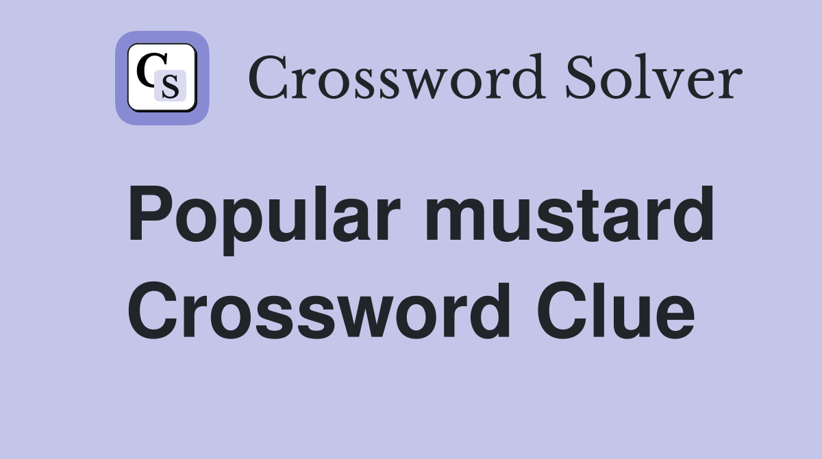 Popular mustard Crossword Clue