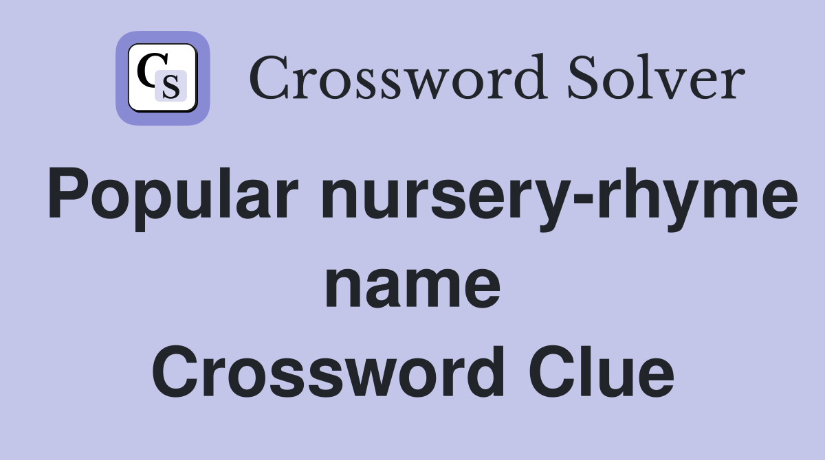 Popular nursery-rhyme name Crossword Clue