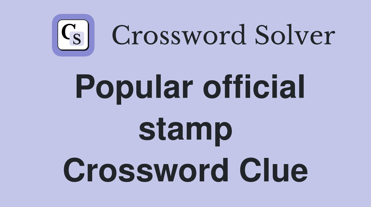 Popular official stamp Crossword Clue