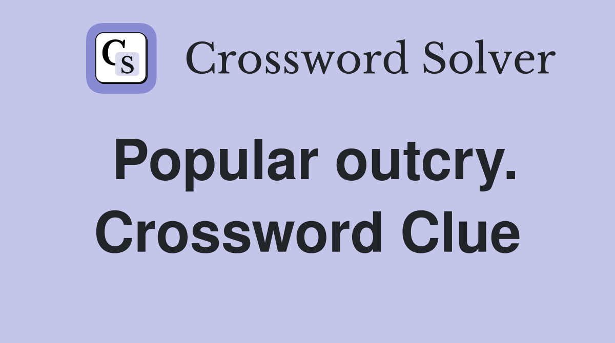 Popular outcry. Crossword Clue
