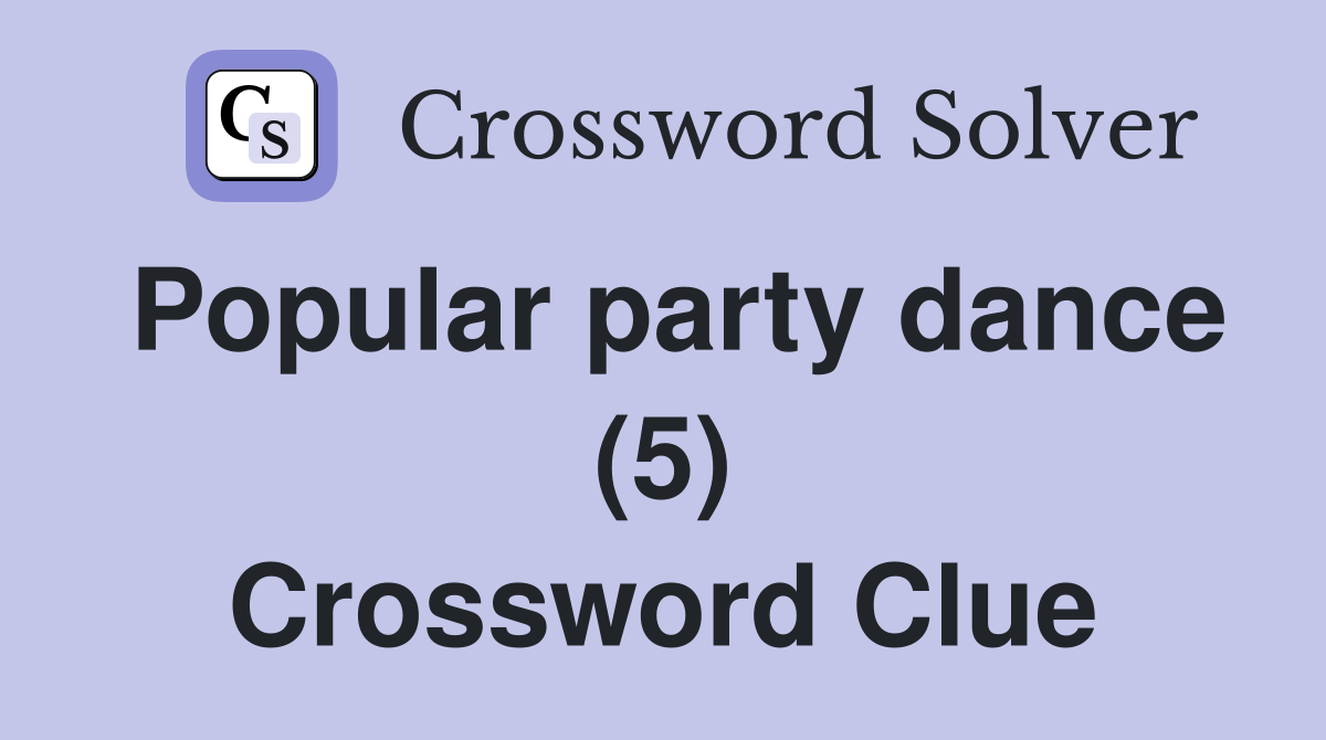 Popular party dance (5) Crossword Clue