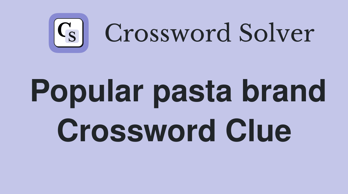 Popular pasta brand Crossword Clue