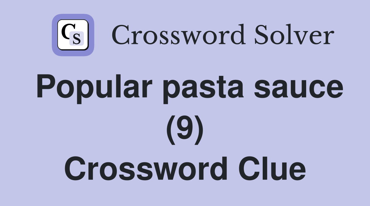 Popular pasta sauce (9) Crossword Clue