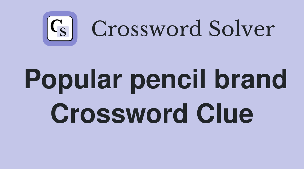 Popular pencil brand Crossword Clue
