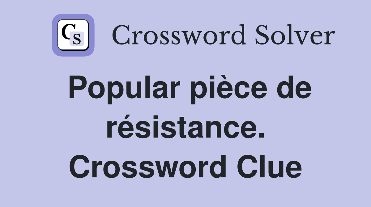 Popular pièce de résistance. Crossword Clue
