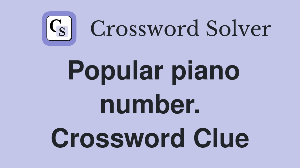 Popular piano number. Crossword Clue