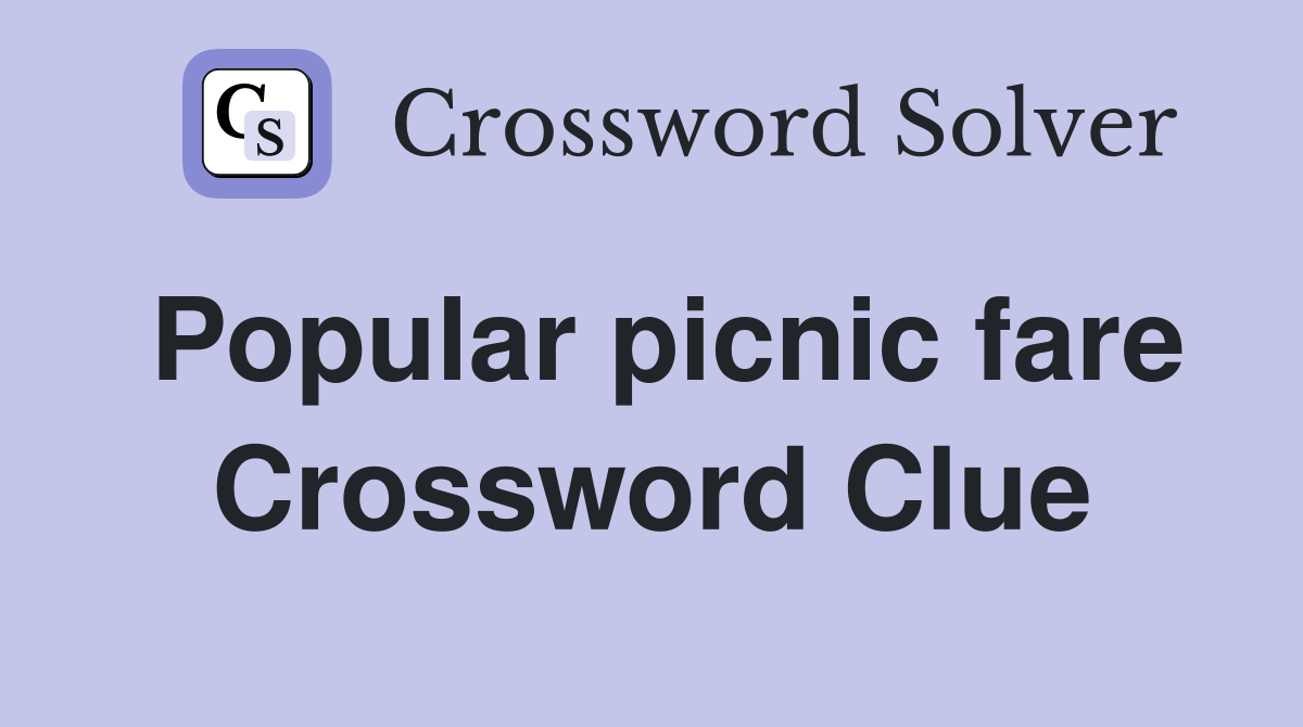 Popular picnic fare Crossword Clue