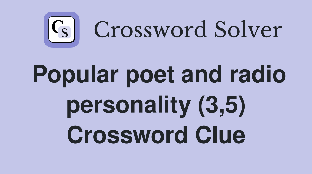 Popular poet and radio personality (3,5) Crossword Clue