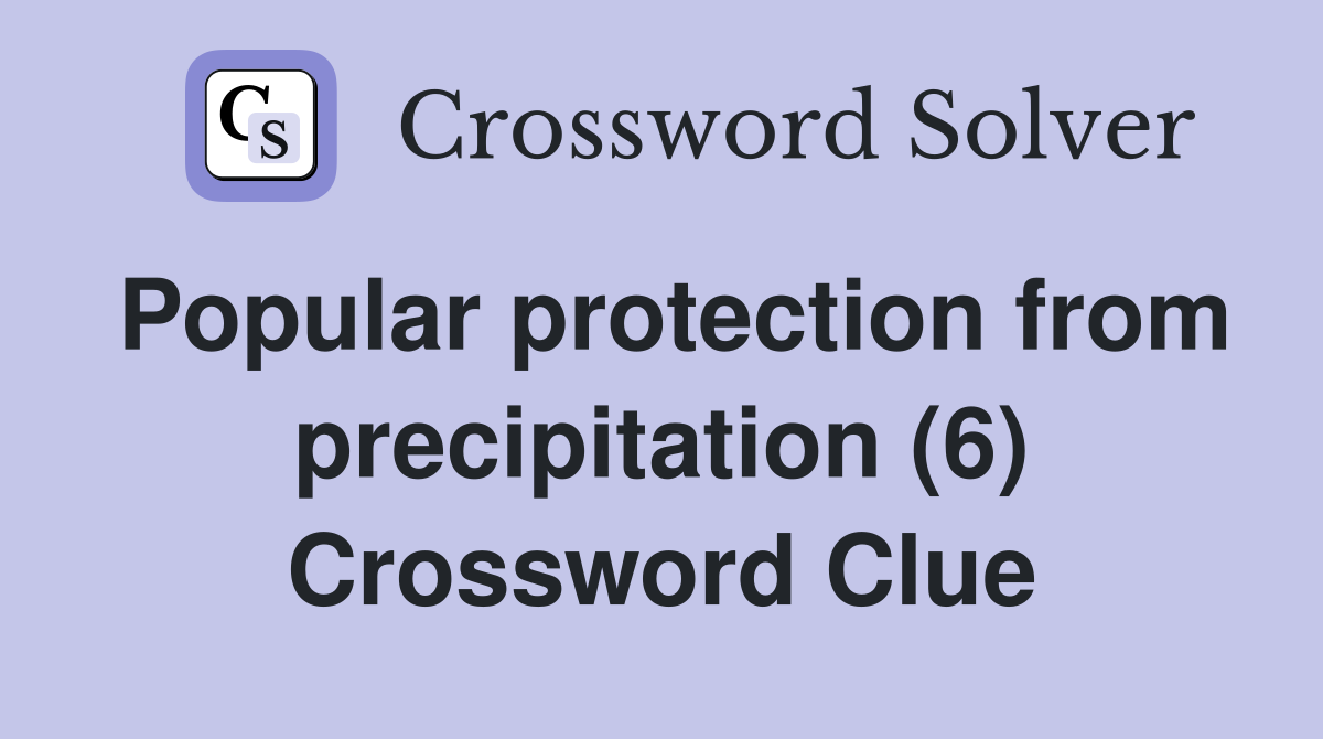 Popular protection from precipitation (6) Crossword Clue