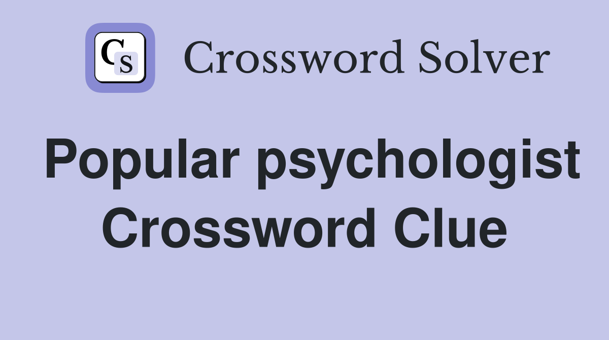 Popular psychologist Crossword Clue