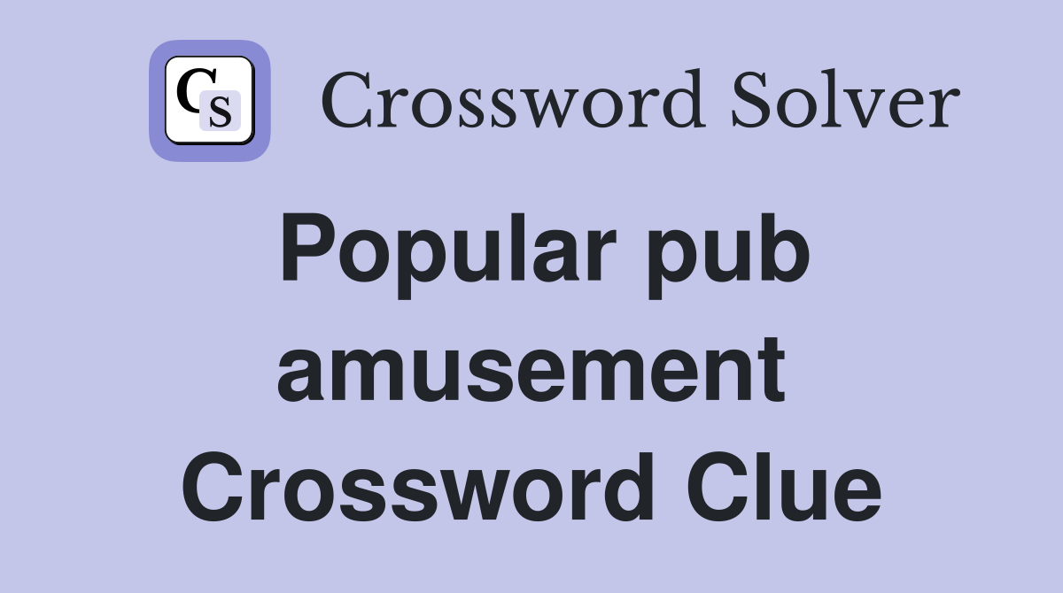 Popular pub amusement Crossword Clue