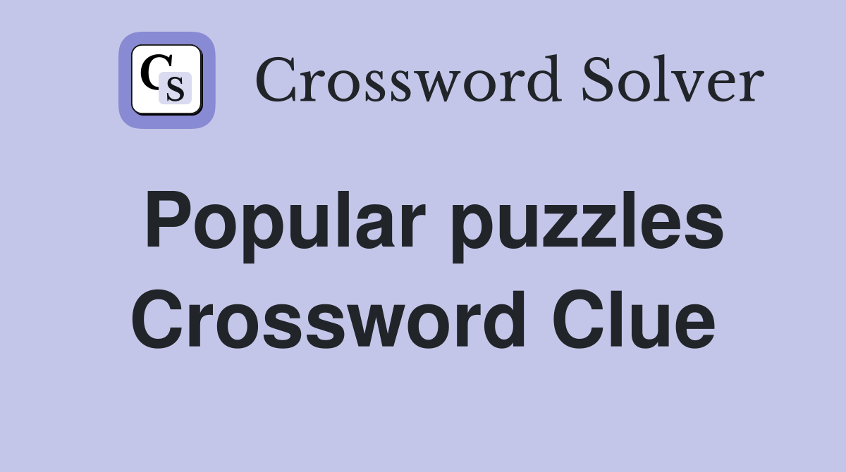 Popular puzzles Crossword Clue