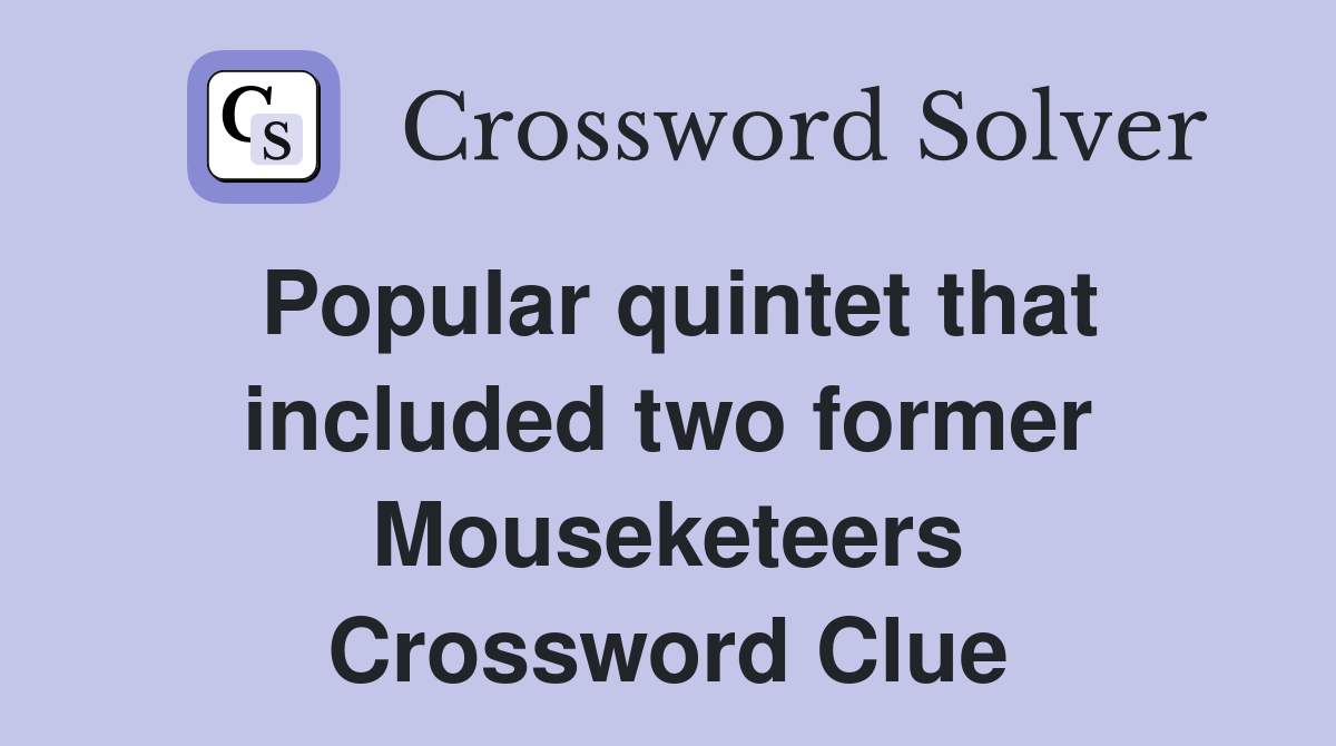 Popular quintet that included two former Mouseketeers Crossword Clue
