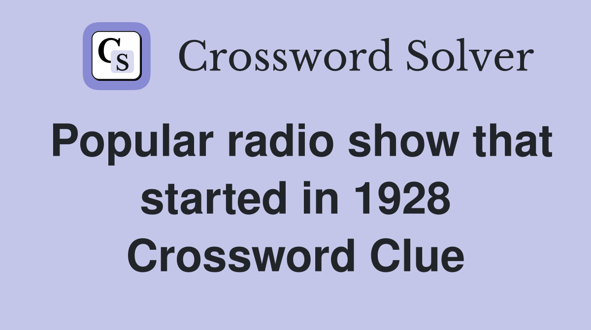 Popular radio show that started in 1928 Crossword Clue