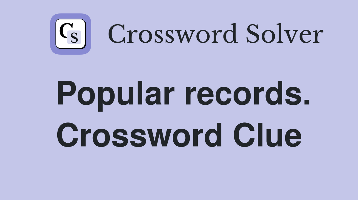 Popular records. Crossword Clue
