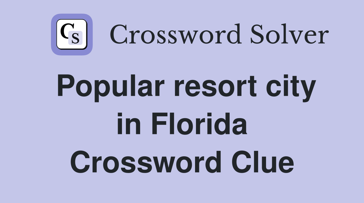 Popular resort city in Florida Crossword Clue
