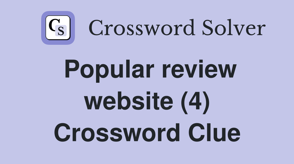 Popular review website (4) Crossword Clue