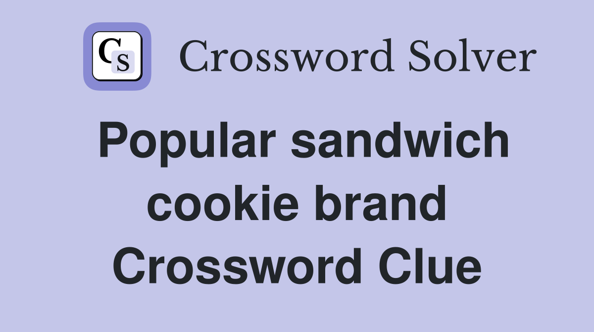 Popular sandwich cookie brand Crossword Clue