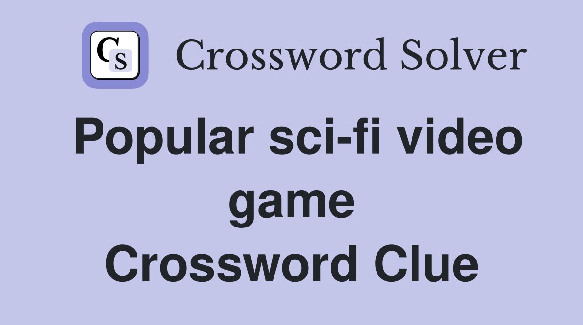 Popular sci-fi video game Crossword Clue