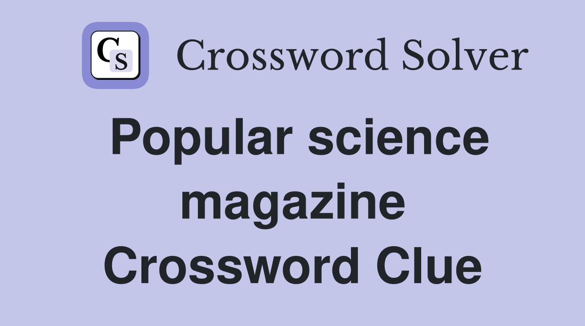 Popular science magazine Crossword Clue