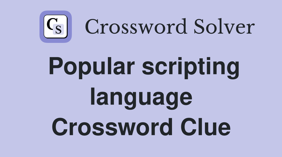 Popular scripting language Crossword Clue