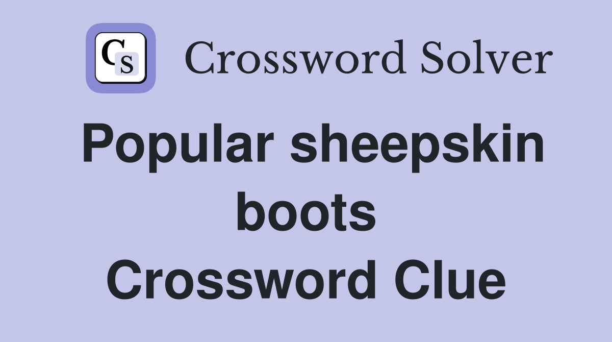 Popular sheepskin boots Crossword Clue