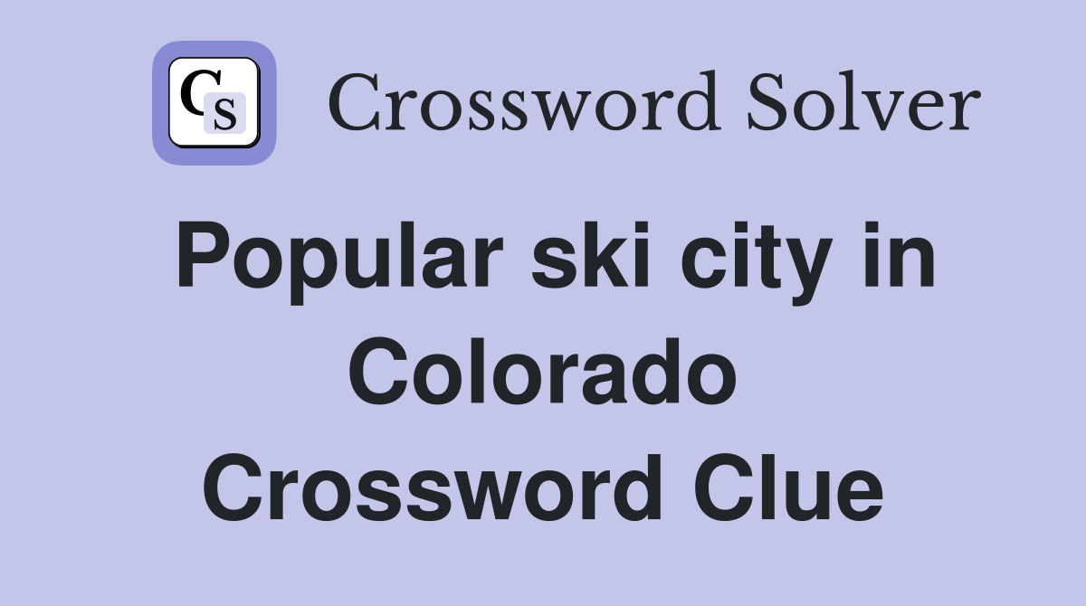 Popular ski city in Colorado Crossword Clue