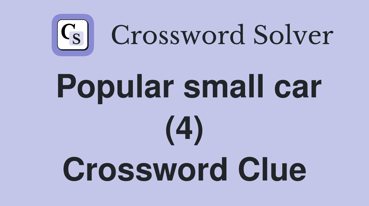 Popular small car (4) Crossword Clue