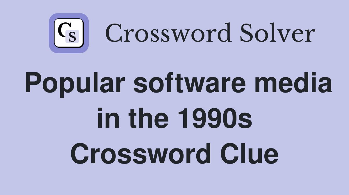 Popular software media in the 1990s Crossword Clue