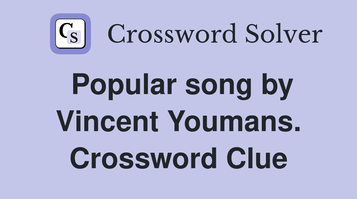 Popular song by Vincent Youmans. Crossword Clue