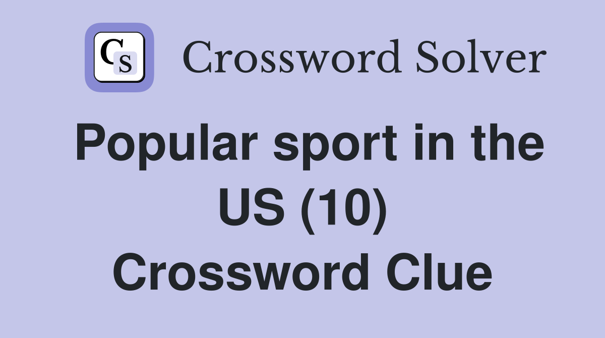 Popular sport in the US (10) Crossword Clue