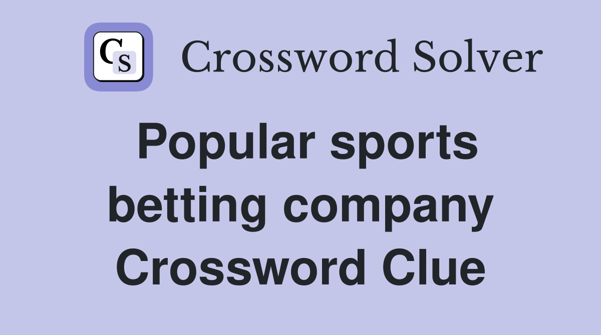 Popular sports betting company Crossword Clue