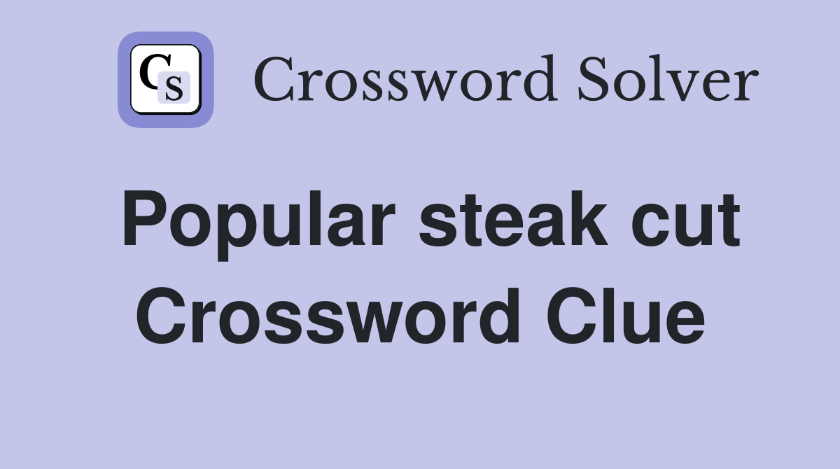 Popular steak cut Crossword Clue