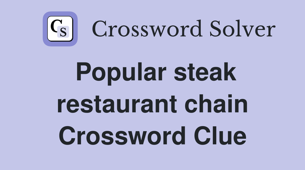 Popular steak restaurant chain Crossword Clue