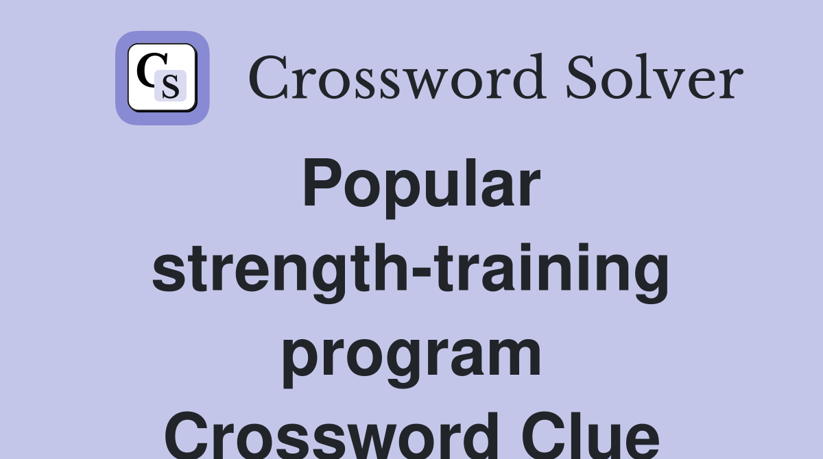 Popular strength-training program Crossword Clue