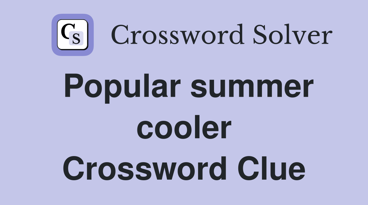 Popular summer cooler Crossword Clue