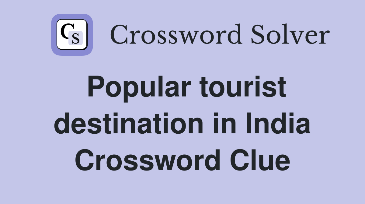 Popular tourist destination in India Crossword Clue