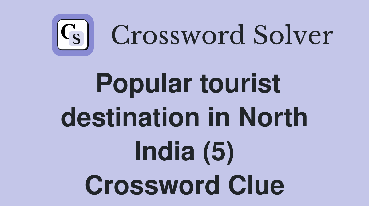 Popular tourist destination in North India (5) Crossword Clue