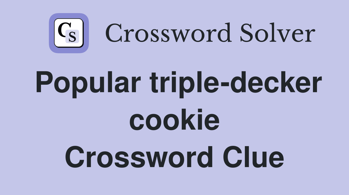 Popular triple-decker cookie Crossword Clue
