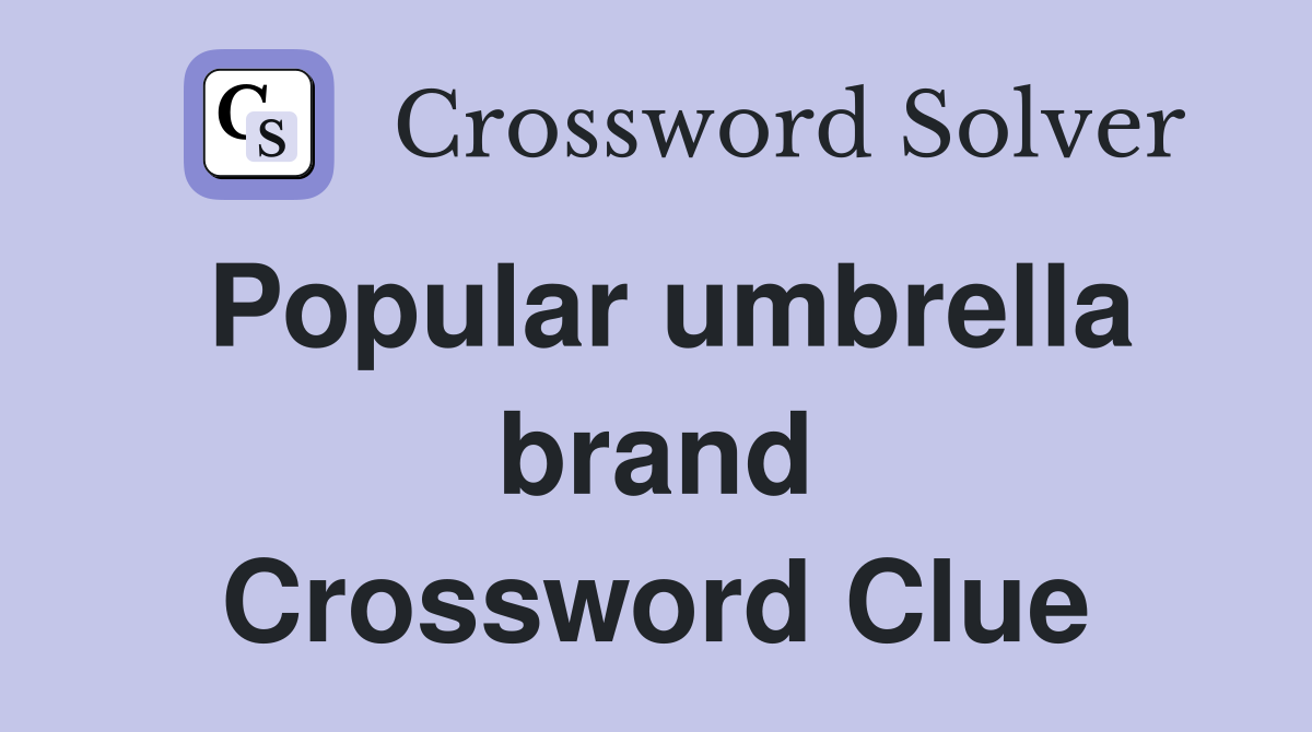 Popular umbrella brand Crossword Clue