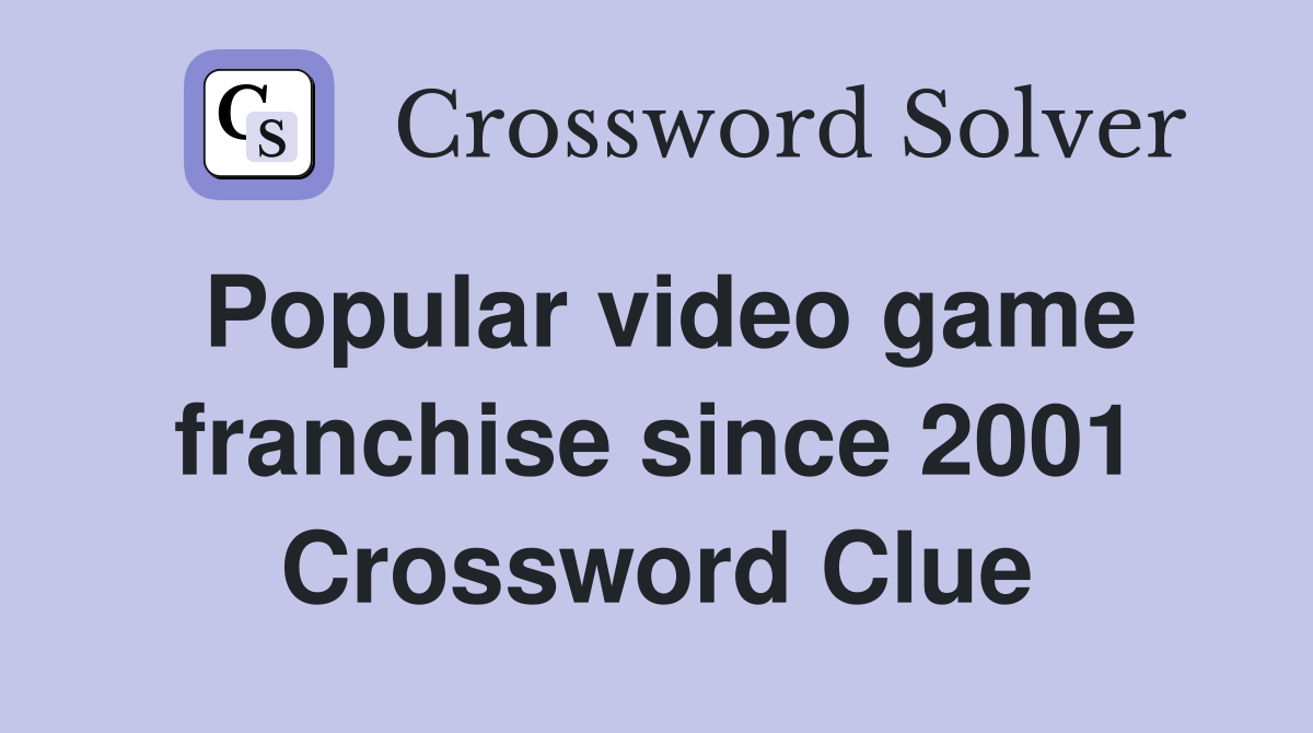 Popular video game franchise since 2001 Crossword Clue