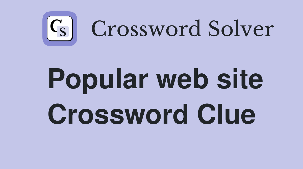 Popular web site Crossword Clue