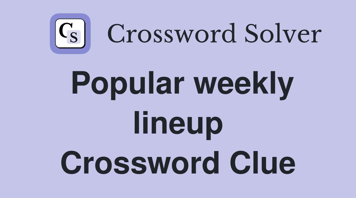 Popular weekly lineup Crossword Clue