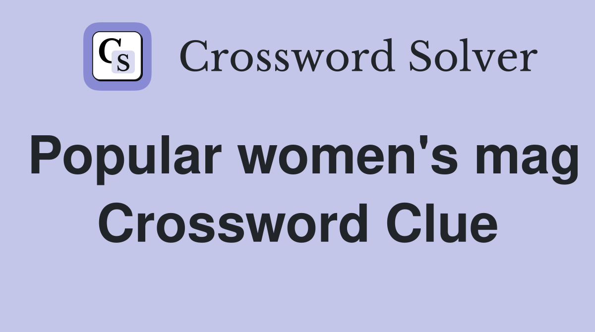 Popular women's mag Crossword Clue