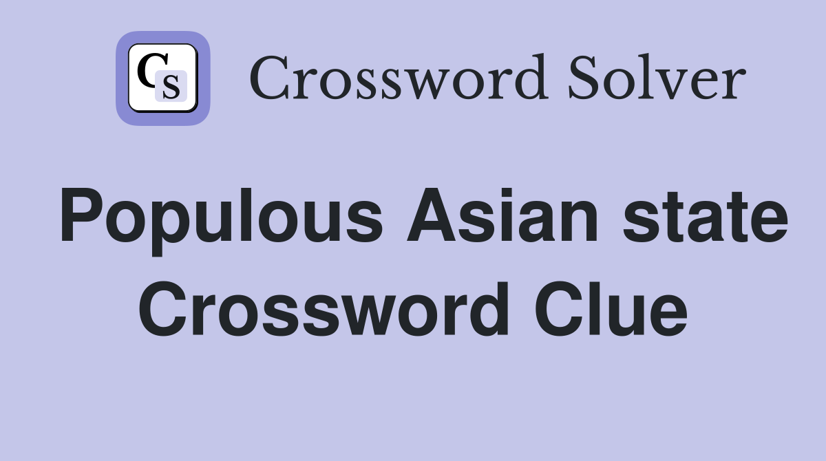 Populous Asian state Crossword Clue