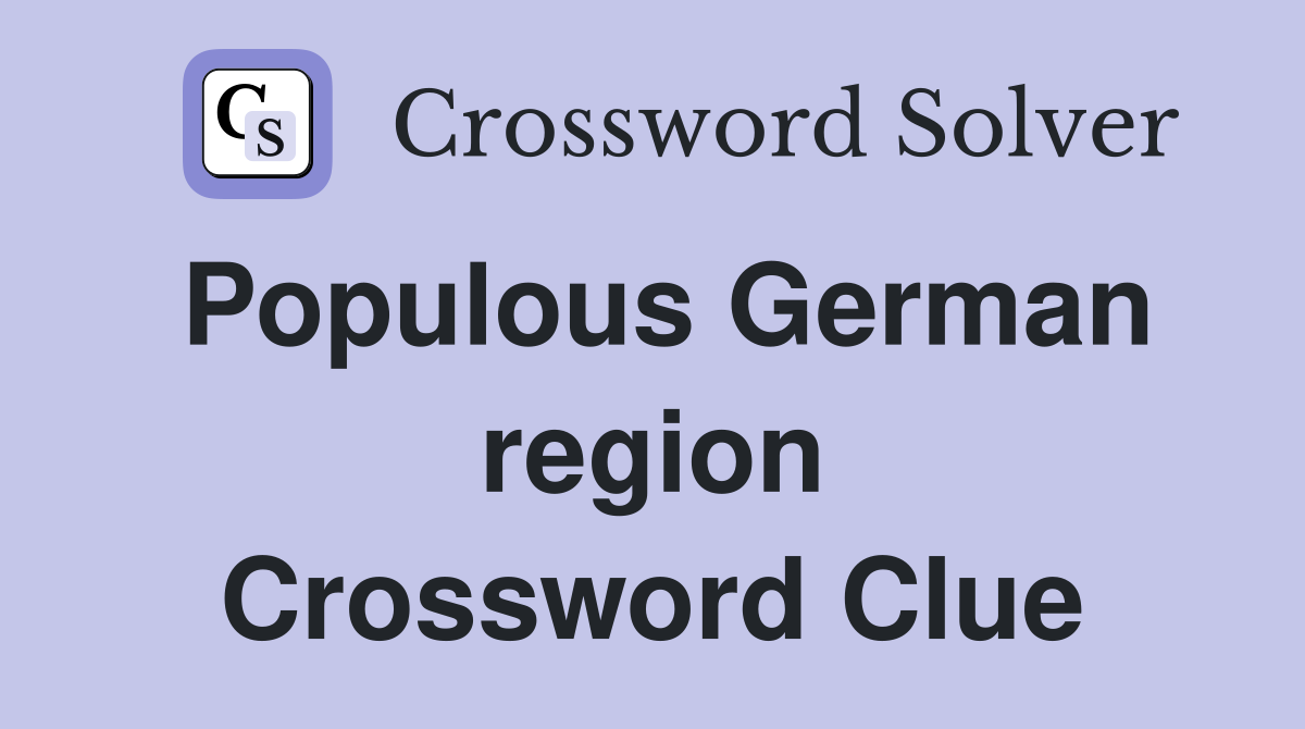 Populous German region Crossword Clue