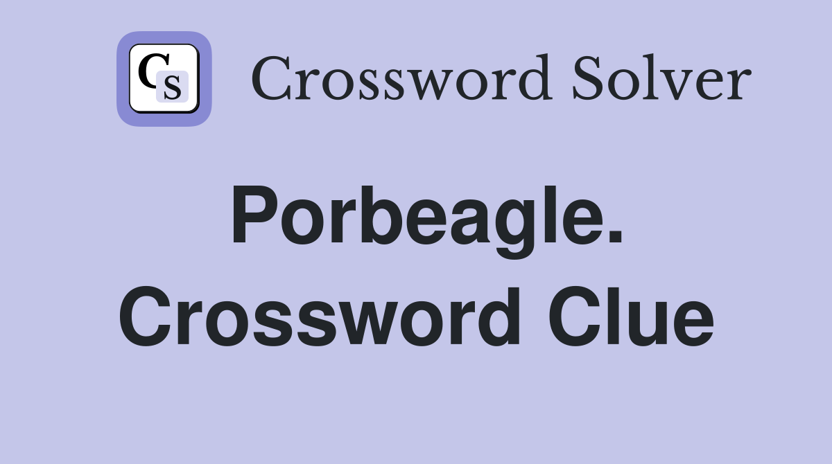 Porbeagle. Crossword Clue