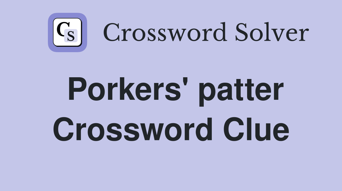 Porkers' patter Crossword Clue