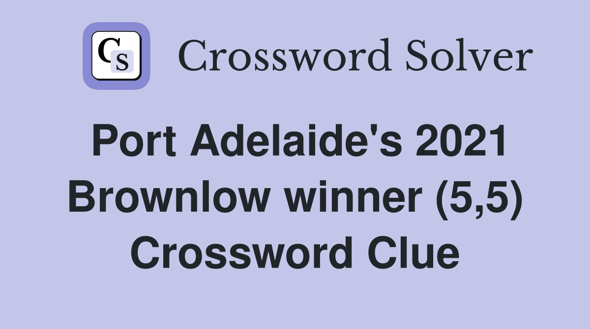 Port Adelaide's 2021 Brownlow winner (5,5) Crossword Clue