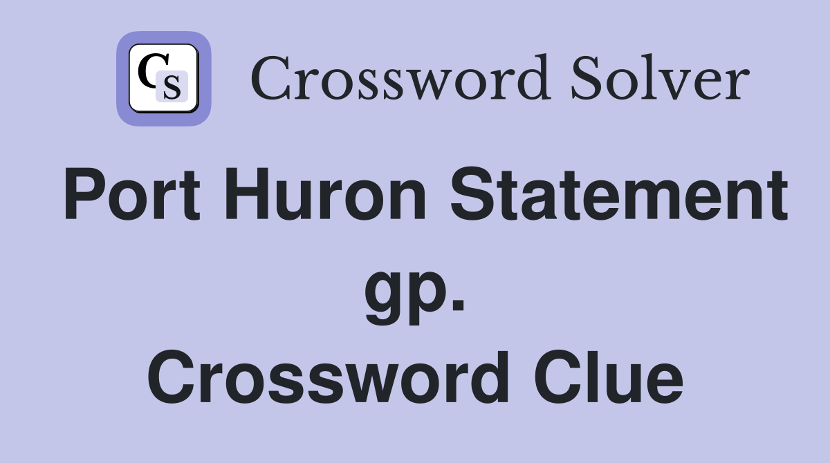 Port Huron Statement gp. Crossword Clue